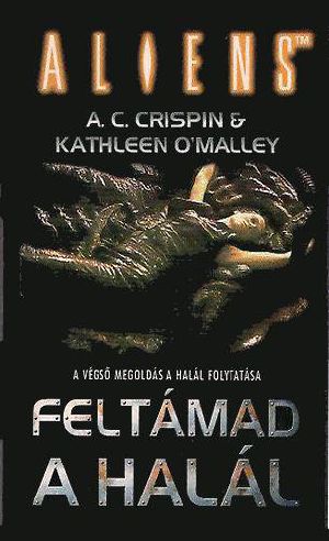 [Alien Movie Novelizations 04] • Feltámad a halál